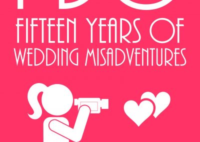 “I Do” Fifteen Years of Wedding Misadventures