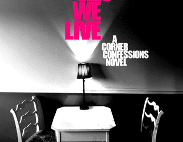 The Lies We Live – A Corner Confessions Novel